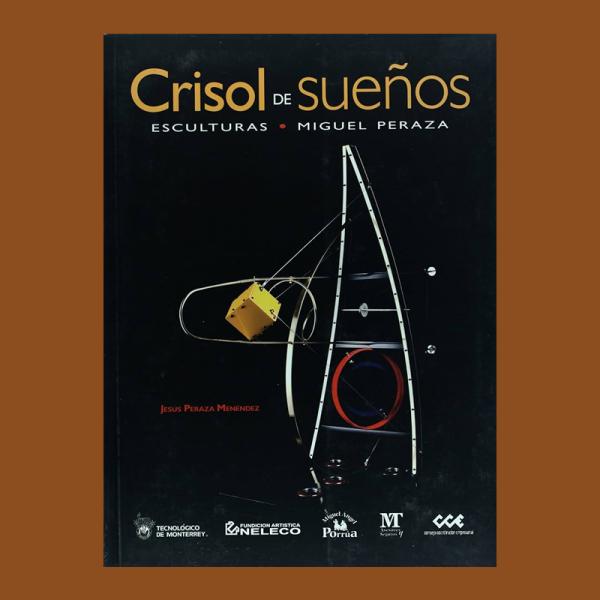 Peraza, Jesús. Crisol de sueños.