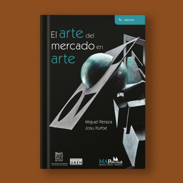 Peraza, Miguel. El arte del mercado en arte - 1ra edición.